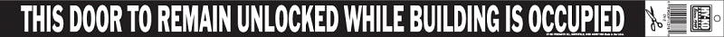 Hy-Ko CV-2 Industrial Sign, Rectangular, THE DOOR TO REMAIN UNLOCKED WHILE BUILDING IS OCCUPIED, White Legend, Vinyl