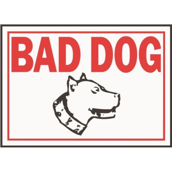 Hy-Ko SS-11 Identification Sign, Rectangular, BAD DOG, Red Legend, White Background, Aluminum